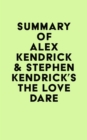 Image for Summary of Alex Kendrick &amp; Stephen Kendrick&#39;s The Love Dare