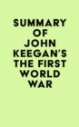 Image for Summary of John Keegan&#39;s The First World War