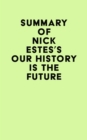 Image for Summary of Nick Estes&#39;s Our History Is the Future