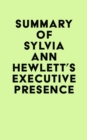 Image for Summary of Sylvia Ann Hewlett&#39;s Executive Presence