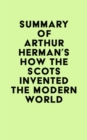 Image for Summary of Arthur Herman&#39;s How the Scots Invented the Modern World