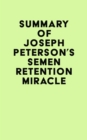 Image for Summary of Joseph Peterson&#39;s Semen Retention Miracle