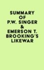 Image for Summary of P.W. Singer &amp; Emerson T. Brooking&#39;s Likewar