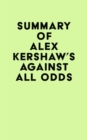 Image for Summary of Alex Kershaw&#39;s Against All Odds