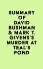 Image for Summary of David Bushman &amp; Mark T. Givens&#39;s Murder at Teal&#39;s Pond