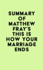 Image for Summary of Matthew Fray&#39;s This Is How Your Marriage Ends