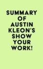 Image for Summary of Austin Kleon &#39;S Show Your Work!
