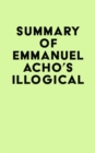 Image for Summary of Emmanuel Acho &#39;S Illogical