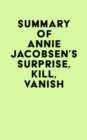 Image for Summary of Annie Jacobsen &#39;S Surprise, Kill, Vanish