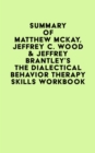 Image for Summary of Matthew McKay, Jeffrey C. Wood &amp; Jeffrey Brantley&#39;s The Dialectical Behavior Therapy Skills Workbook