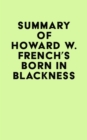 Image for Summary of Howard W. French&#39;s Born in Blackness