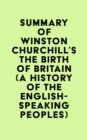 Image for Summary of Winston Churchill&#39;s The Birth of Britain (A History of the English-Speaking Peoples)