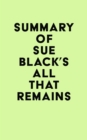 Image for Summary of Sue Black&#39;s All That Remains