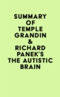 Image for Summary of Temple Grandin &amp; Richard Panek&#39;s The Autistic Brain
