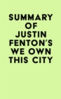 Image for Summary of Justin Fenton&#39;s We Own This City