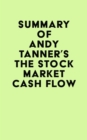 Image for Summary of Andy Tanner&#39;s The Stock Market Cash Flow