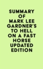 Image for Summary of Mark Lee Gardner&#39;s To Hell on a Fast Horse Updated Edition