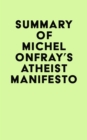 Image for Summary of Michel Onfray&#39;s Atheist Manifesto