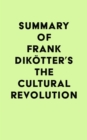 Image for Summary of Frank Dikotter&#39;s The Cultural Revolution