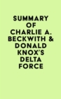 Image for Summary of Charlie A. Beckwith &amp; Donald Knox&#39;s Delta Force