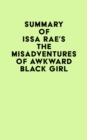 Image for Summary of Issa Rae&#39;s The Misadventures of Awkward Black Girl