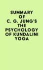 Image for Summary of C. G. Jung&#39;s The Psychology of Kundalini Yoga