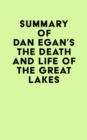 Image for Summary of Dan Egan&#39;s The Death and Life of the Great Lakes
