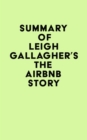 Image for Summary of Leigh Gallagher&#39;s The Airbnb Story