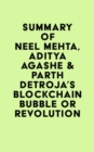 Image for Summary of Neel Mehta, Aditya Agashe &amp; Parth Detroja&#39;s Blockchain Bubble or Revolution