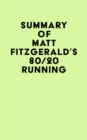 Image for Summary of Matt Fitzgerald&#39;s 80/20 Running