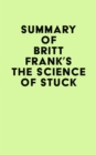 Image for Summary of Britt Frank&#39;s The Science of Stuck