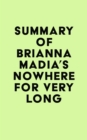 Image for Summary of Brianna Madia&#39;s Nowhere for Very Long