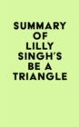 Image for Summary of Lilly Singh&#39;s Be a Triangle