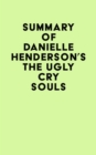 Image for Summary of Danielle Henderson&#39;s The Ugly Cry