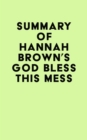 Image for Summary of Hannah Brown&#39;s God Bless This Mess
