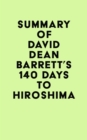 Image for Summary of David Dean Barrett&#39;s 140 Days to Hiroshima