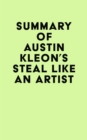 Image for Summary of Austin Kleon&#39;s Steal Like an Artist