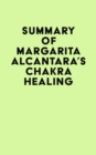 Image for Summary of Margarita Alcantara&#39;s Chakra Healing