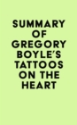 Image for Summary of Gregory Boyle&#39;s Tattoos on the Heart