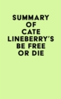 Image for Summary of Cate Lineberry&#39;s Be Free or Die