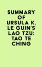 Image for Summary of Ursula K. Le Guin&#39;s Lao Tzu: Tao Te Ching