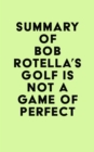 Image for Summary of Bob Rotella&#39;s Golf Is Not a Game of Perfect
