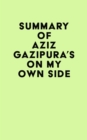 Image for Summary of Aziz Gazipura&#39;s On My Own Side
