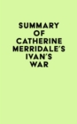 Image for Summary of Catherine Merridale&#39;s Ivan&#39;s War