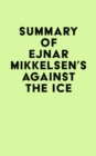 Image for Summary of Ejnar Mikkelsen&#39;s Against the Ice