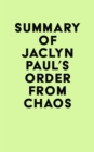 Image for Summary of Jaclyn Paul&#39;s Order from Chaos