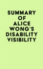 Image for Summary of Alice Wong&#39;s Disability Visibility