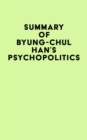 Image for Summary of Byung-Chul Han&#39;s Psychopolitics