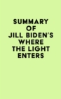 Image for Summary of Jill Biden&#39;s Where the Light Enters