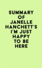 Image for Summary of Janelle Hanchett&#39;s I&#39;m Just Happy to Be Here